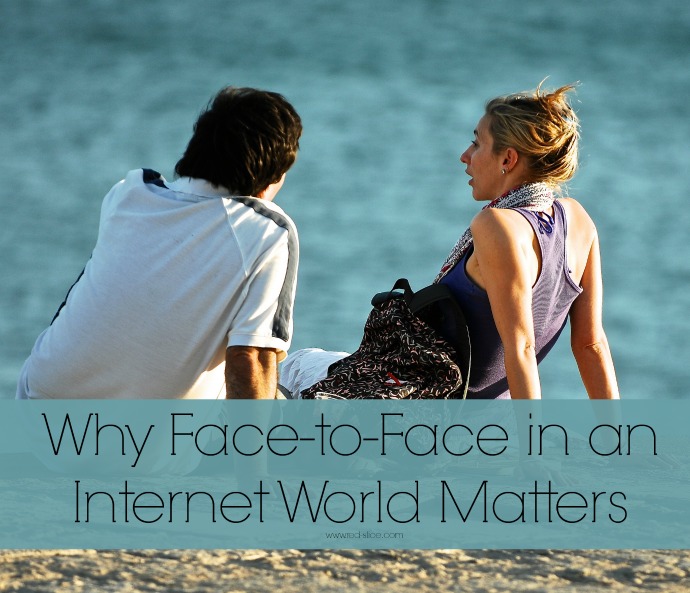 Why Face-to-Face in an Internet World Matters