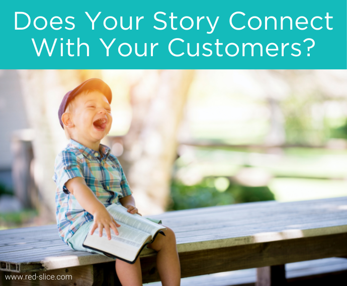 Does Your Story Connect With Your Customers